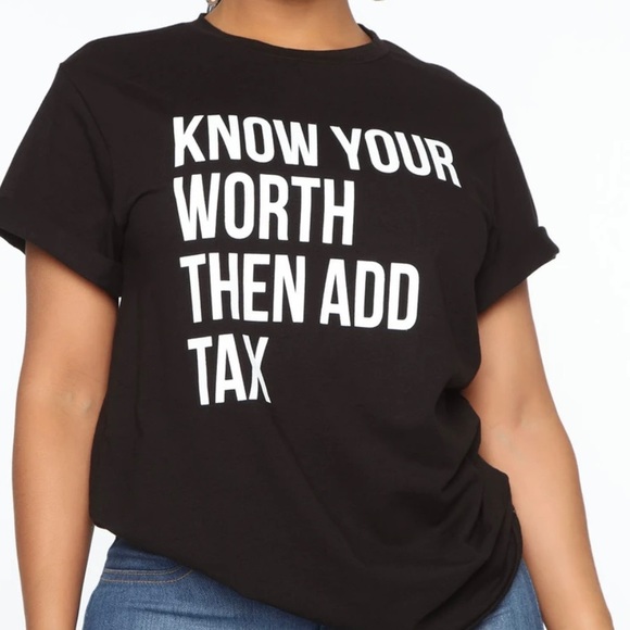 Know Your Worth And Then Add Tax Custom Made Unisex T-shirt - Picture 1 of 2